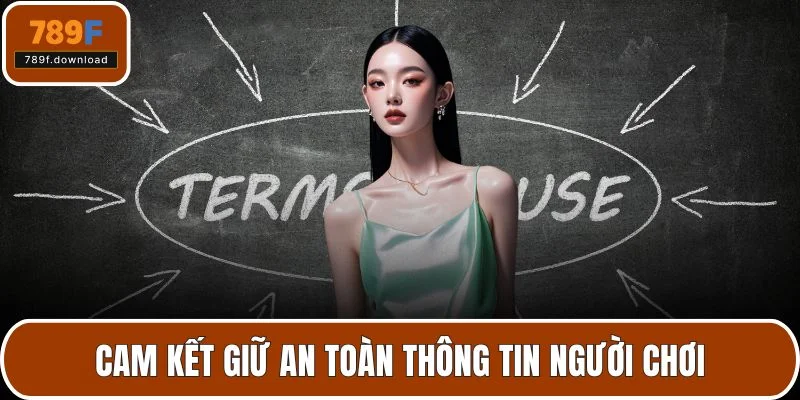 Cam kết giữ an toàn thông tin người chơi