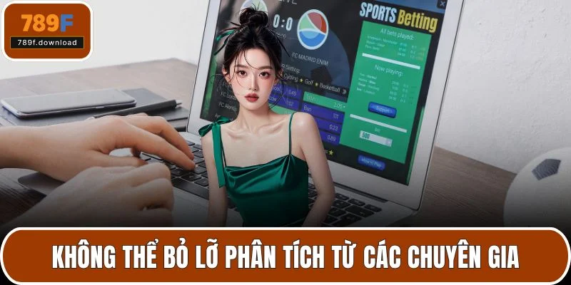 Không thể bỏ lỡ phân tích từ các chuyên gia hàng đầu